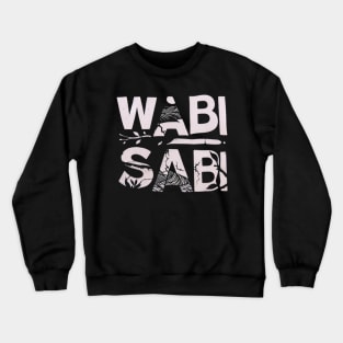 Wabi sabi title for work lovers Crewneck Sweatshirt